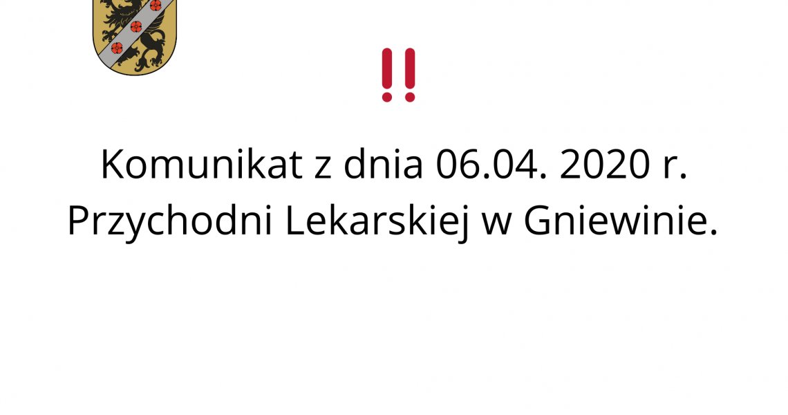 Komunikat z dnia 06.04. 2020 r. Przychodni Lekarskiej w Gniewinie