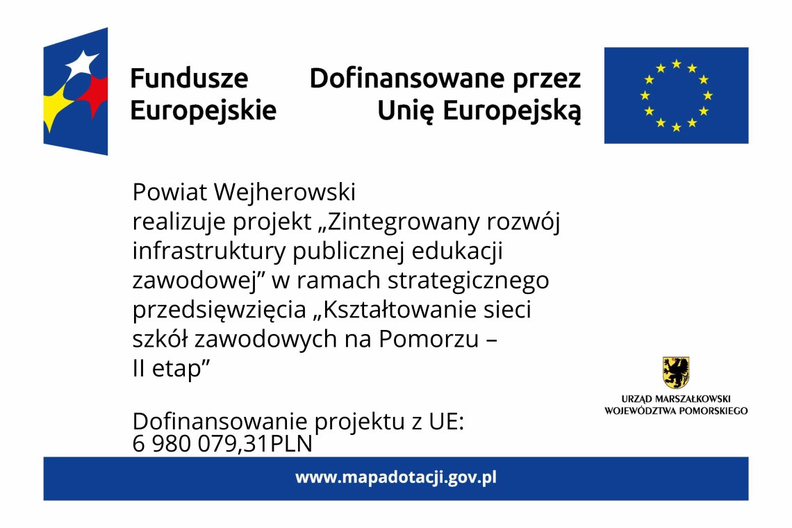 „Zintegrowany rozwój infrastruktury publicznej edukacji zawodowej” w ramach strategicznego przedsięwzięcia „Kształtowanie sieci szkół zawodowych na Pomorzu – II etap”.