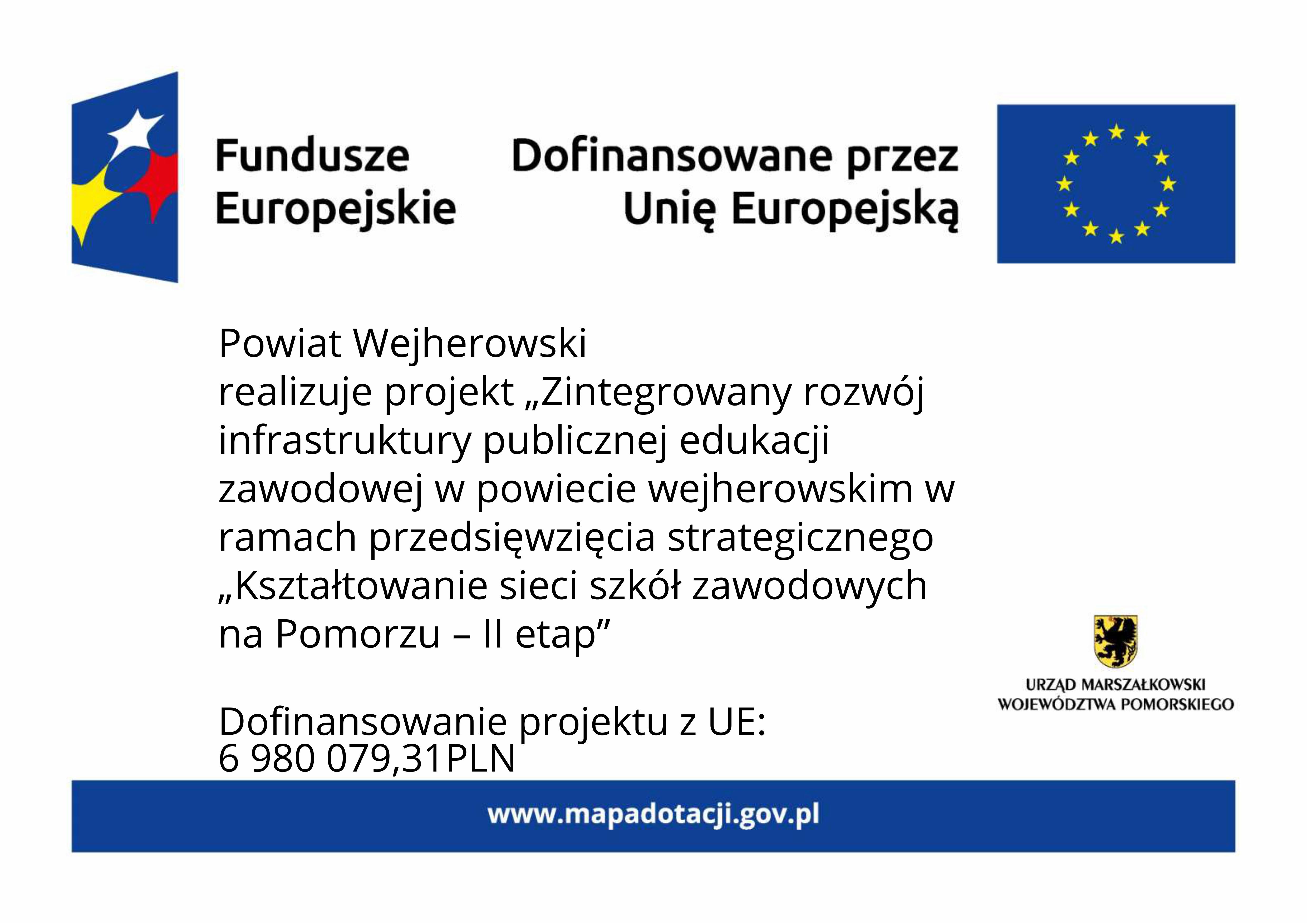„Zintegrowany rozwój infrastruktury publicznej edukacji zawodowej  w  powiecie wejherowskim w ramach przedsięwzięcia strategicznego „Kształtowanie sieci szkół zawodowych na Pomorzu – II etap”.